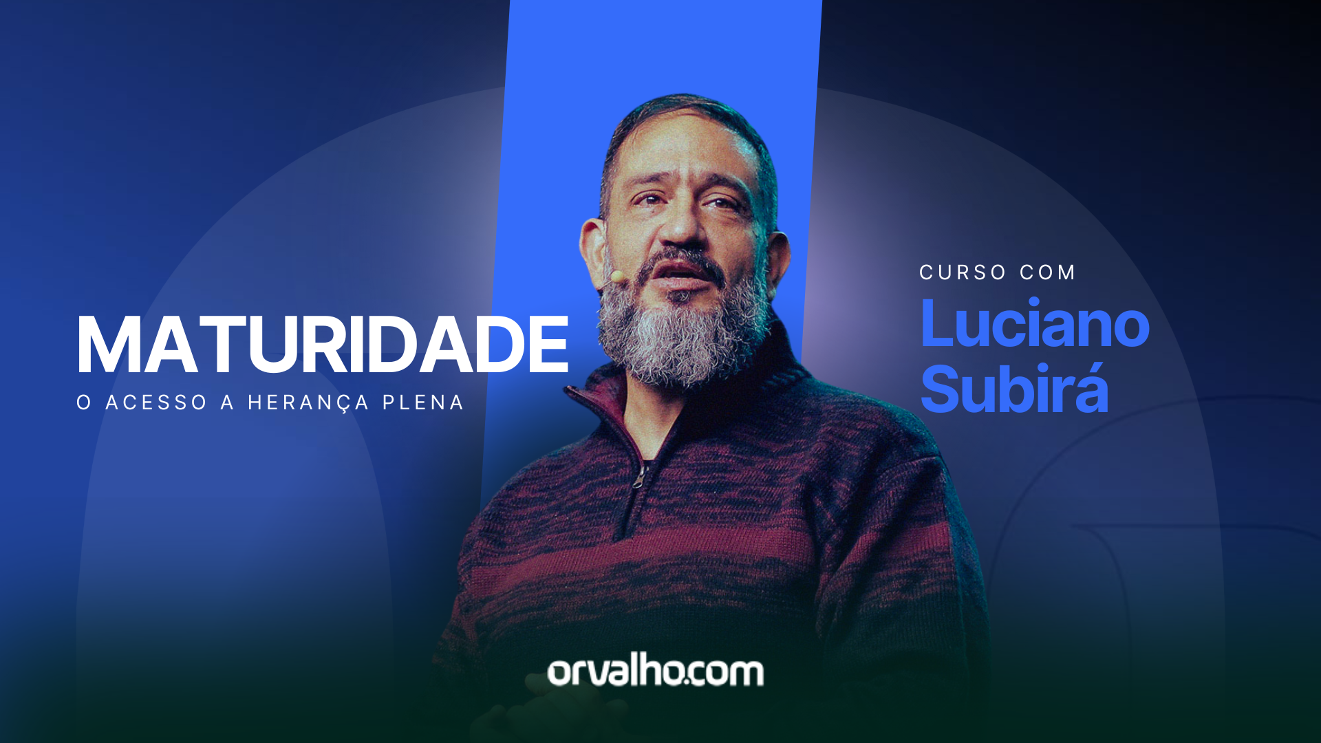 Cursos ESCOLA ORVALHO - Maturidade - Luciano Subirá