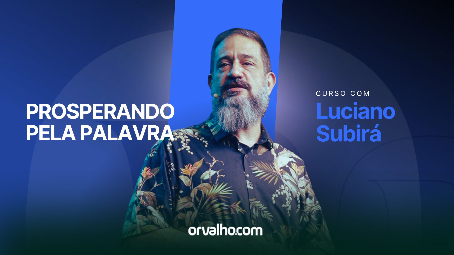 Cursos ESCOLA ORVALHO - Prosperando pela Palavra - Luciano Subirá