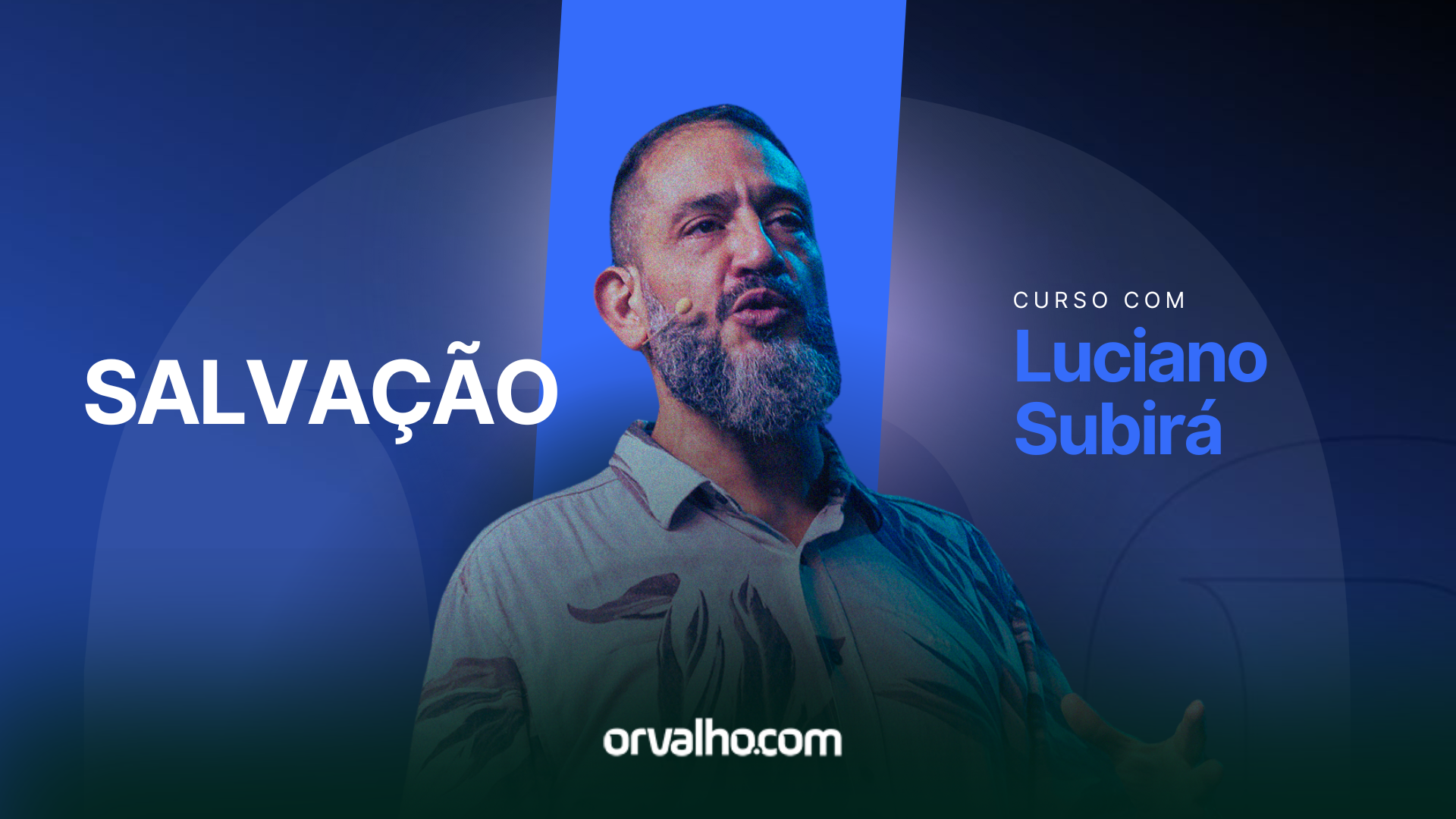 Cursos ESCOLA ORVALHO - Salvação - Luciano Subirá